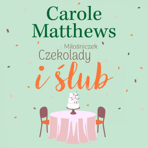 Carole Matthews - Miłośniczki Czekolady i ślub