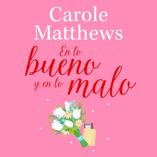 Carole Matthews - En lo bueno y en lo malo