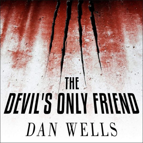 Dan Wells - The Devil's Only Friend