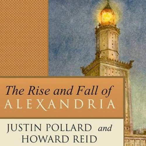 Justin Pollard Howard Reid - The Rise and Fall of Alexandria