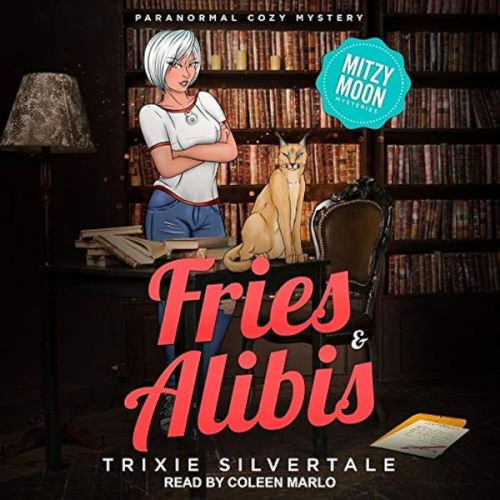 Trixie Silvertale - Fries & Alibis: Paranormal Cozy Mystery