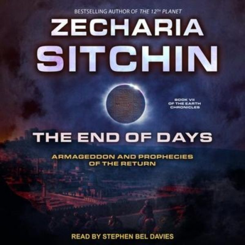 Zecharia Sitchin - The End of Days: Armageddon and Prophecies of the Return