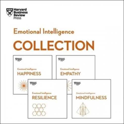 Harvard Business Review - Harvard Business Review Emotional Intelligence Collection: Happiness, Resilience, Empathy, Mindfulness