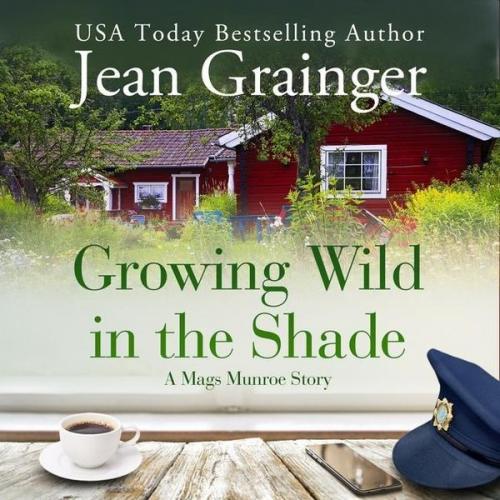 Jean Grainger - Growing Wild in the Shade: A Mags Munroe Story