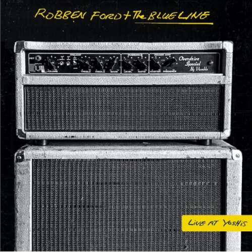 Robben Ford & the Blue Line - Live At Yoshi