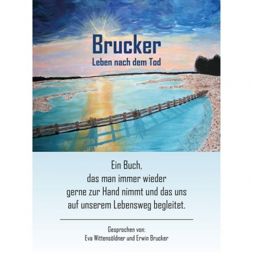 Erwin Brucker - Brucker Leben nach dem Tod