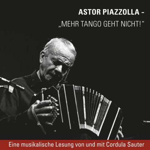 Cordula Sauter - Piazzolla - Mehr Tango geht nicht