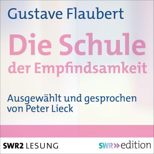 Gustave Flaubert - Die Schule der Empfindsamkeit