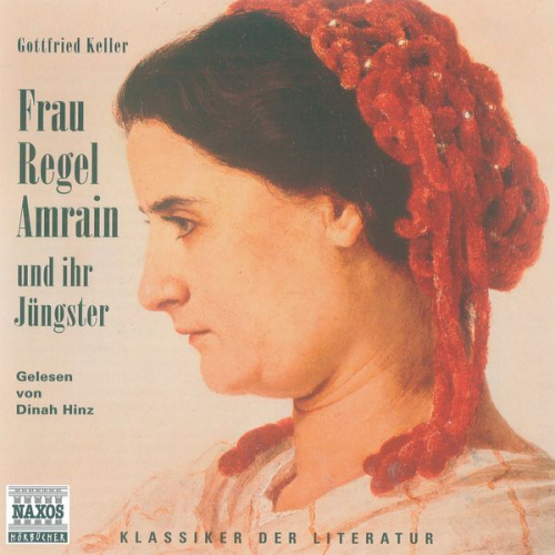 Gottfried Keller - Frau Regel Amrain und ihr Jüngster