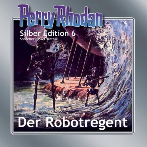 K.H. Scheer Kurt Mahr Clark Darlton Kurt Brand - Perry Rhodan Silber Edition 06: Der Robotregent