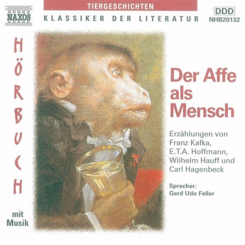 E.T.A. Hoffmann Carl Hagenbeck Franz Kafka Wilhelm Hauff - Der Affe als Mensch