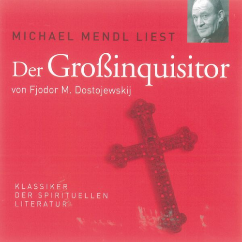 Fjodor M. Dostojewski - Der Großinquisitor