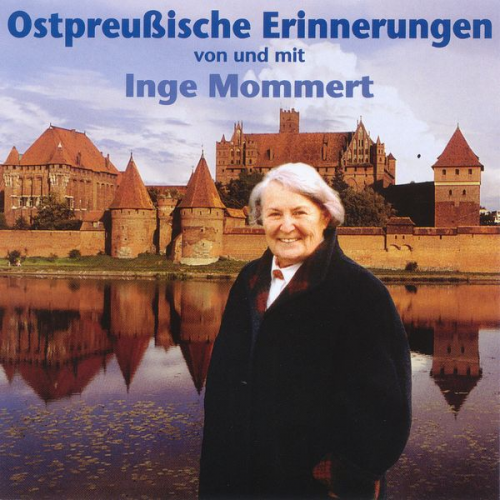 Inge Mommert - Ostpreußische Erinnerungen