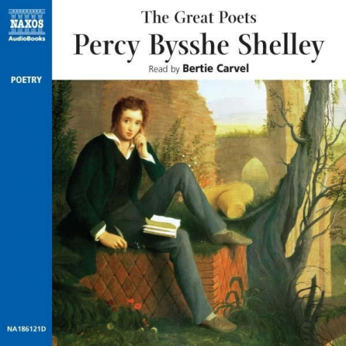 Percy Bysshe Shelley - The Great Poets: Percy Bysshe Shelley