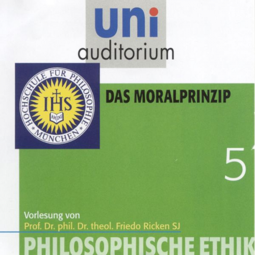 Friedo Ricken - Philosophische Ethik: 05 Das Moralprinzip