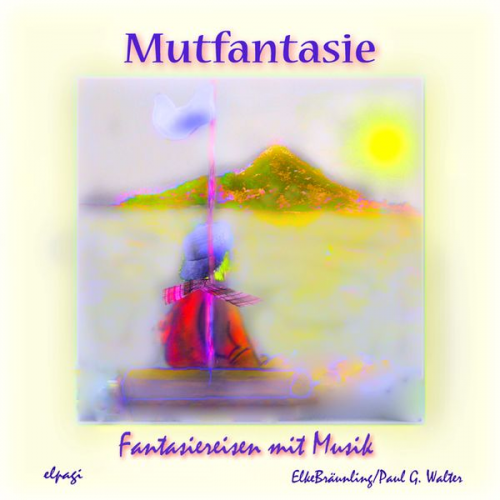 Elke Bräunling - Mutfantasie