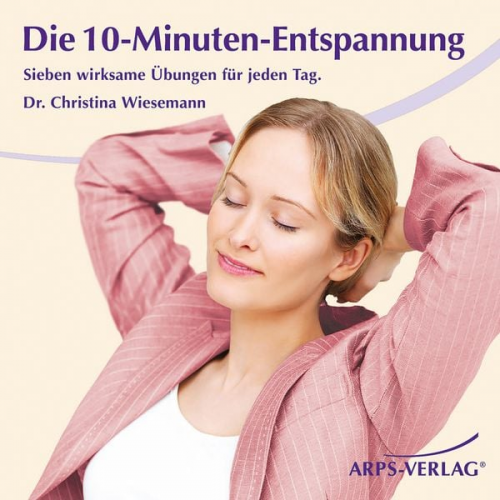 Christina M. Wiesemann - Die 10-Minuten-Entspannung