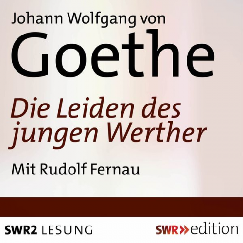 Johann Wolfgang von Goethe - Die Leiden des jungen Werther