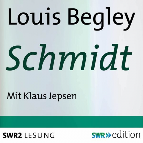 Louis Begley - Schmidt