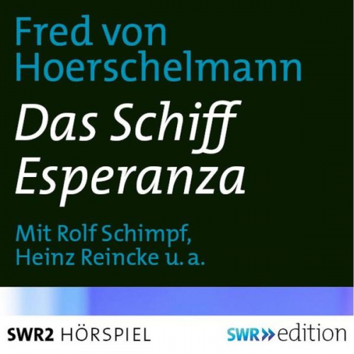 Fred Hoerschelmann - Das Schiff Esperanza