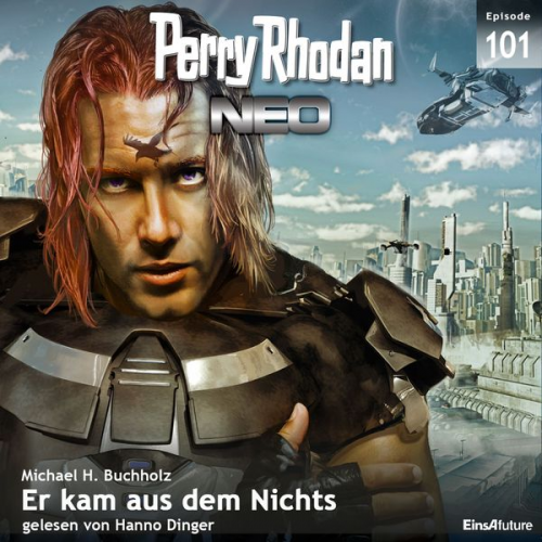 Michael H. Buchholz - Perry Rhodan Neo 101: Er kam aus dem Nichts