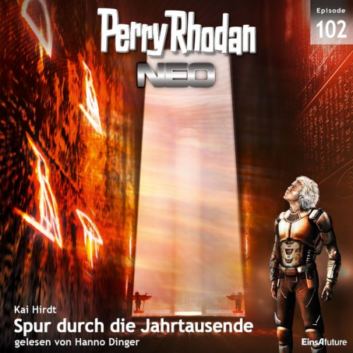 Kai Hirdt - Perry Rhodan Neo 102: Spur durch die Jahrtausende