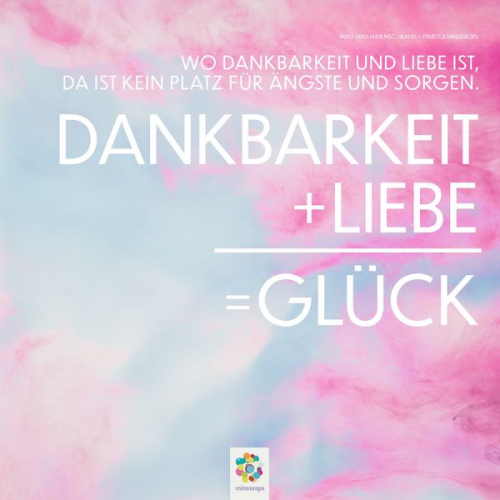 Vera Mair Minddrops - Dankbarkeit und Liebe