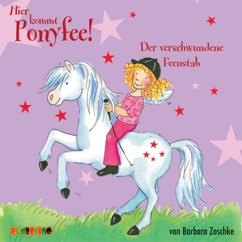 Barbara Zoschke - Hier kommt Ponyfee (4): Der verschwundene Feenstab