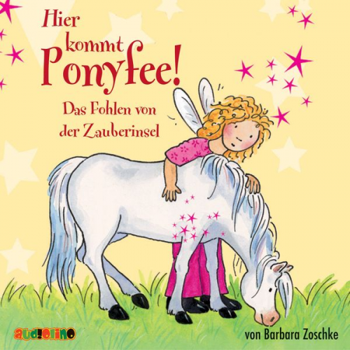 Barbara Zoschke - Hier kommt Ponyfee (6): Das Fohlen von der Zauberinsel