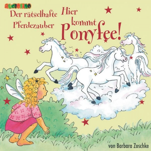 Barbara Zoschke - Hier kommt Ponyfee (13): Der rätselhafte Pferdezauber