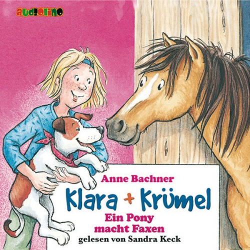 Anne Bachner - Klara + Krümel (1): Ein Pony macht Faxen