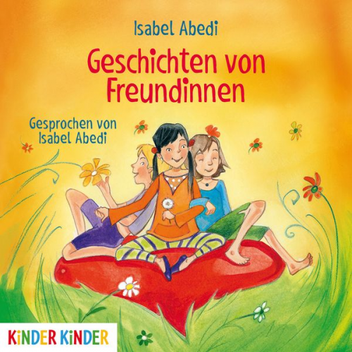 Isabel Abedi - Geschichten von Freundinnen