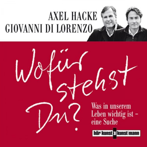 Axel Hacke Giovanni di Lorenzo - Wofür stehst du?