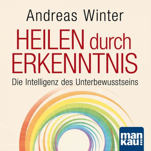 Andreas Winter - Starthilfe-Hörbuch-Download für das Buch "Heilen durch Erkenntnis"