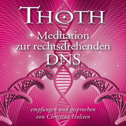 Thoth - MEISTER THOTH - Meditation zur rechtsdrehenden DNA (mit klangenergetischer Musik)