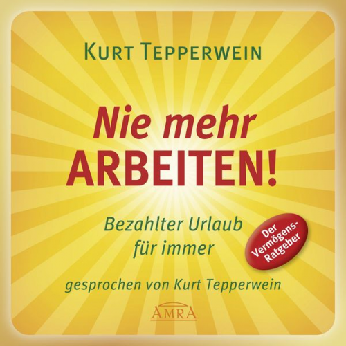 Kurt Tepperwein - Nie mehr arbeiten! Bezahlter Urlaub für alle