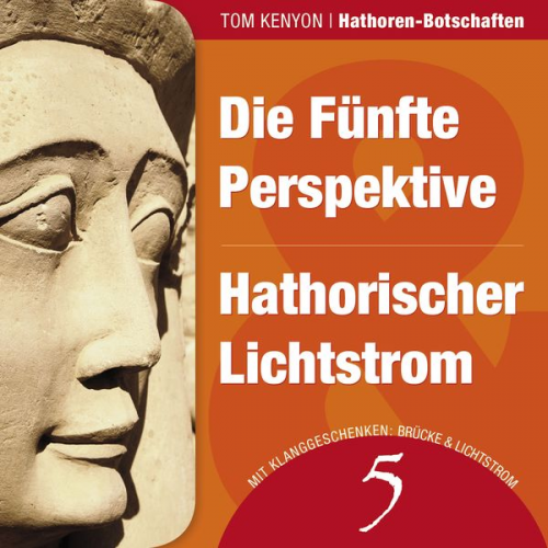 Tom Kenyon - Die Fünfte Perspektive & Hathorischer Lichtstrom