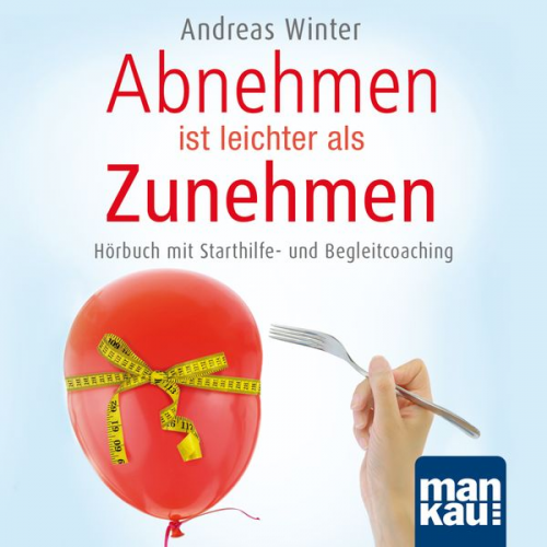 Andreas Winter - Abnehmen ist leichter als Zunehmen. Das Hörbuch