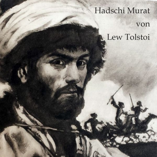 Leo N. Tolstoi - Hadschi Murat