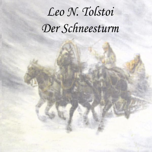 Leo N. Tolstoi - Der Schneesturm