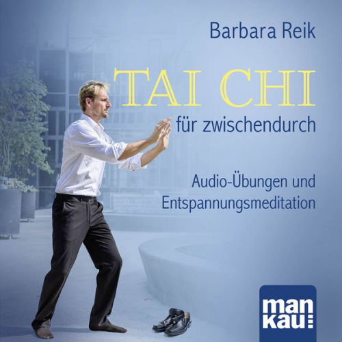 Barbara Reik - Tai Chi für zwischendurch