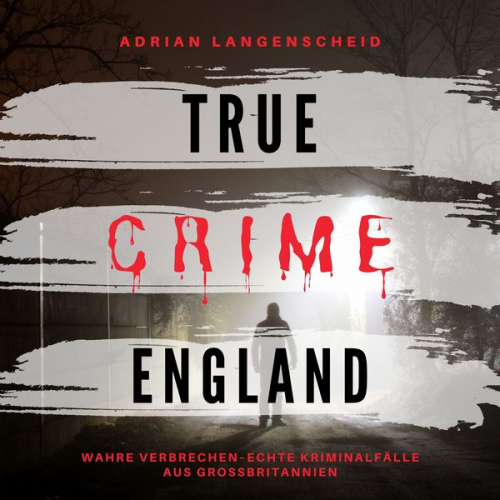 Adrian Langenscheid - True Crime England