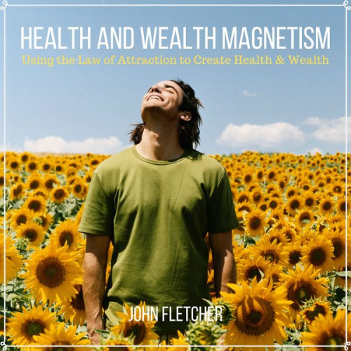 John Fletcher - Health and Wealth Magnetism