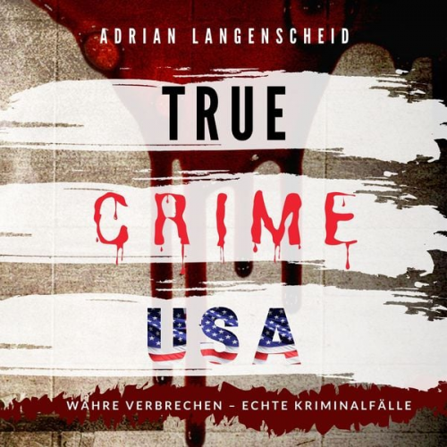 Adrian Langenscheid - True Crime USA