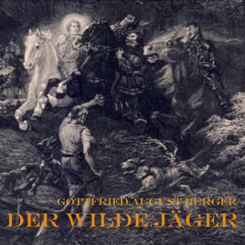 Gottfried August Bürger - Der wilde Jäger