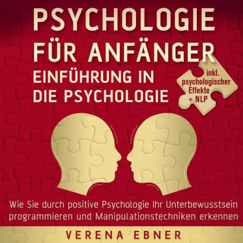 Verena Ebner - Psychologie für Anfänger - Einführung in die Psychologie