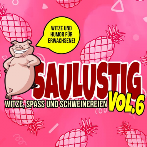 Der Spassdigga - Saulustig - Witze, Spass und Schweinereien, Vol. 6