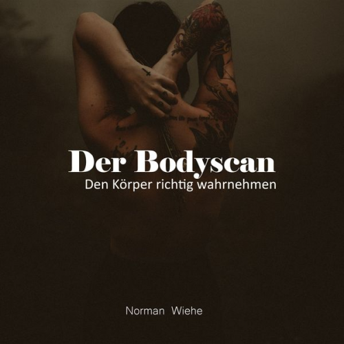 Norman Wiehe - Der Bodyscan