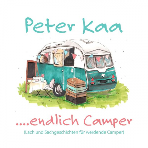 Peter Kaa - ....endlich Camper