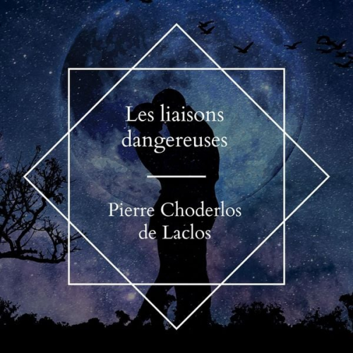 Pierre Choderlos de Laclos - Les liaisons dangereuses